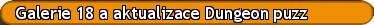Galerie 18 a aktualizace Dungeon puzz